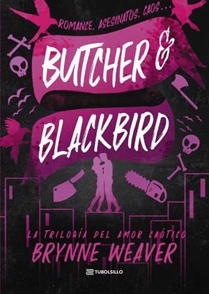 BUTCHER & BLACKBIRD (TRILOGIA DEL AMOR CAOTICO 1) [BOLSILLO] | WEAVER, BRYNNE | Akira Comics  - libreria donde comprar comics, juegos y libros online