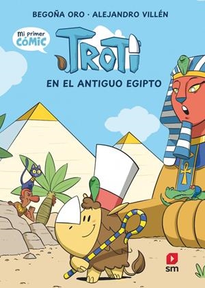 TROTI VOL.2: EN EL ANTIGUO EGIPTO (MI PRIMER COMIC) [CARTONE] | ORO, BEGOÑA / VILLEN, ALEJANDRO | Akira Comics  - libreria donde comprar comics, juegos y libros online