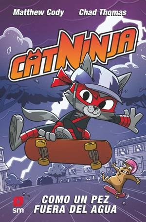 CATNINJA Nº04: COMO UN PEZ FUERA DEL AGUA [CARTONE] | CODY, MATTHEW | Akira Comics  - libreria donde comprar comics, juegos y libros online