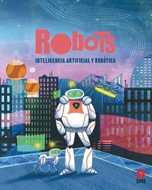 ROBOTS INTELIGENCIA ARTIFICIAL Y ROBOTICA [CARTONE] | ADMONI, HENNY | Akira Comics  - libreria donde comprar comics, juegos y libros online