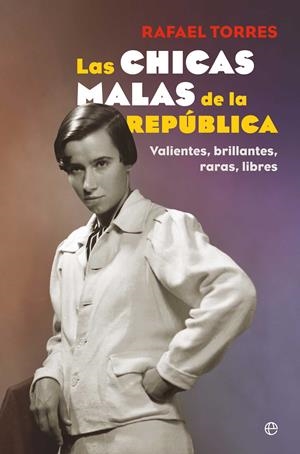 CHICAS MALAS DE LA REPUBLICA [RUSTICA] | TORRES, RAFAEL | Akira Comics  - libreria donde comprar comics, juegos y libros online