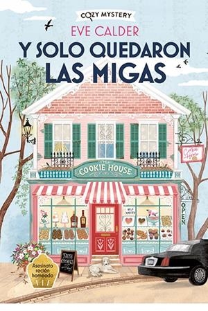 Y SOLO QUEDARON LAS MIGAS (COZY MYSTERY) [RUSTICA] | CALDER, EVE | Akira Comics  - libreria donde comprar comics, juegos y libros online