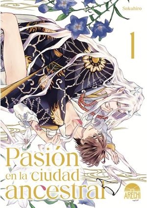 PASION EN LA CIUDAD ANCESTRAL Nº01 [RUSTICA] | SAKUHIRO | Akira Comics  - libreria donde comprar comics, juegos y libros online