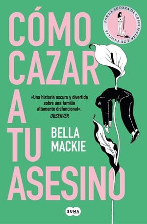 COMO CAZAR A TU ASESINO [RUSTICA] | MACKIE, BELLA | Akira Comics  - libreria donde comprar comics, juegos y libros online