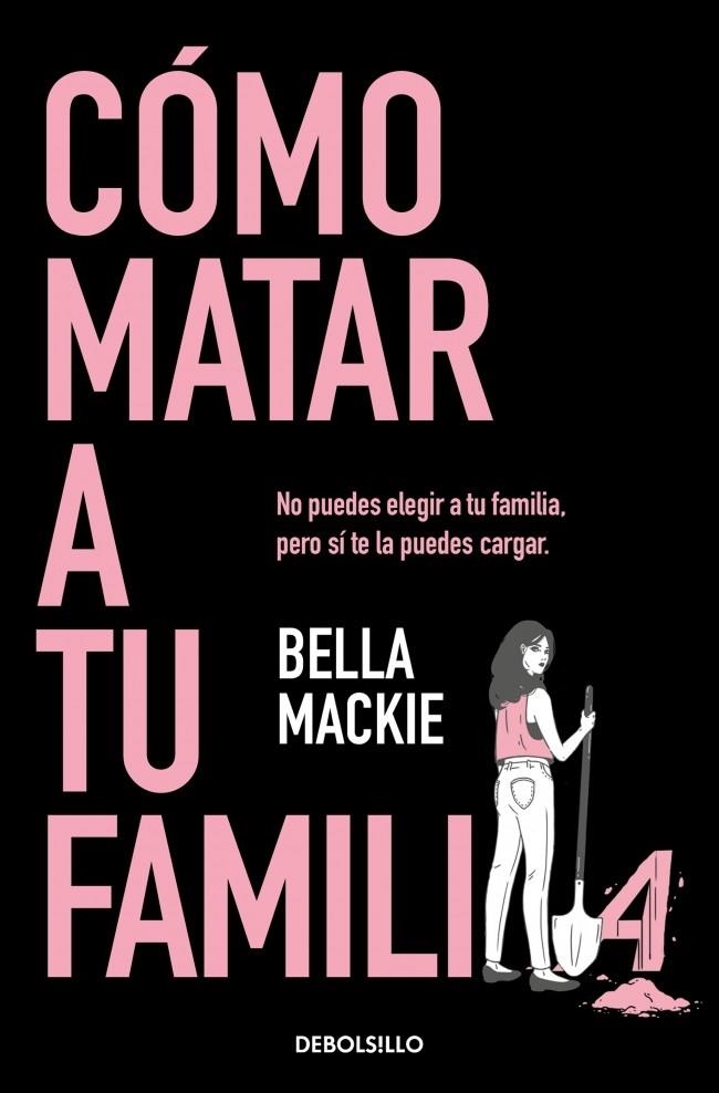 COMO MATAR A TU FAMILIA [BOLSILLO] | MACKIE, BELLA | Akira Comics  - libreria donde comprar comics, juegos y libros online