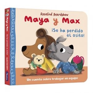MAYA Y MAX: ¡SE HA PERDIDO EL OSITO! [CARTONE] | BEARDSHAW, ROSALIND | Akira Comics  - libreria donde comprar comics, juegos y libros online