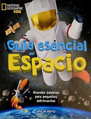 GUIA ESENCIAL DEL ESPACIO [CARTONE] | GERRY, LISA M. | Akira Comics  - libreria donde comprar comics, juegos y libros online
