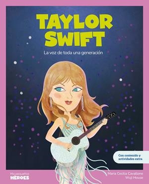 MIS PEQUEÑOS HEROES: TAYLOR SWIFT [CARTONE] | CAVALLONE, MARIA CECILIA | Akira Comics  - libreria donde comprar comics, juegos y libros online