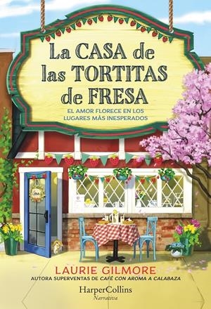 CASA DE LAS TORTITAS DE FRESA, LA (DREAM HARBOR 4) [RUSTICA] | GILMORE, LAURIE | Akira Comics  - libreria donde comprar comics, juegos y libros online
