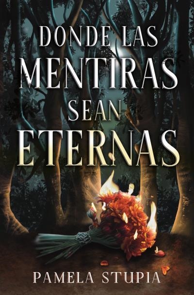 DONDE LAS MENTIRAS SEAN ETERNAS [BOLSILLO] | STUPIA, PAMELA | Akira Comics  - libreria donde comprar comics, juegos y libros online