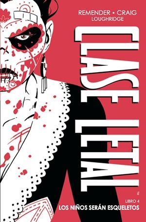 CLASE LETAL EDICION DE LUJO Nº04: LOS NIÑOS SERAN ESQUELETOS [CARTONE] | REMENDER, RICK  | Akira Comics  - libreria donde comprar comics, juegos y libros online