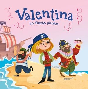 VALENTINA: LA FIESTA PIRATA [CARTONE] | CAMPELLO, GIUDITTA | Akira Comics  - libreria donde comprar comics, juegos y libros online