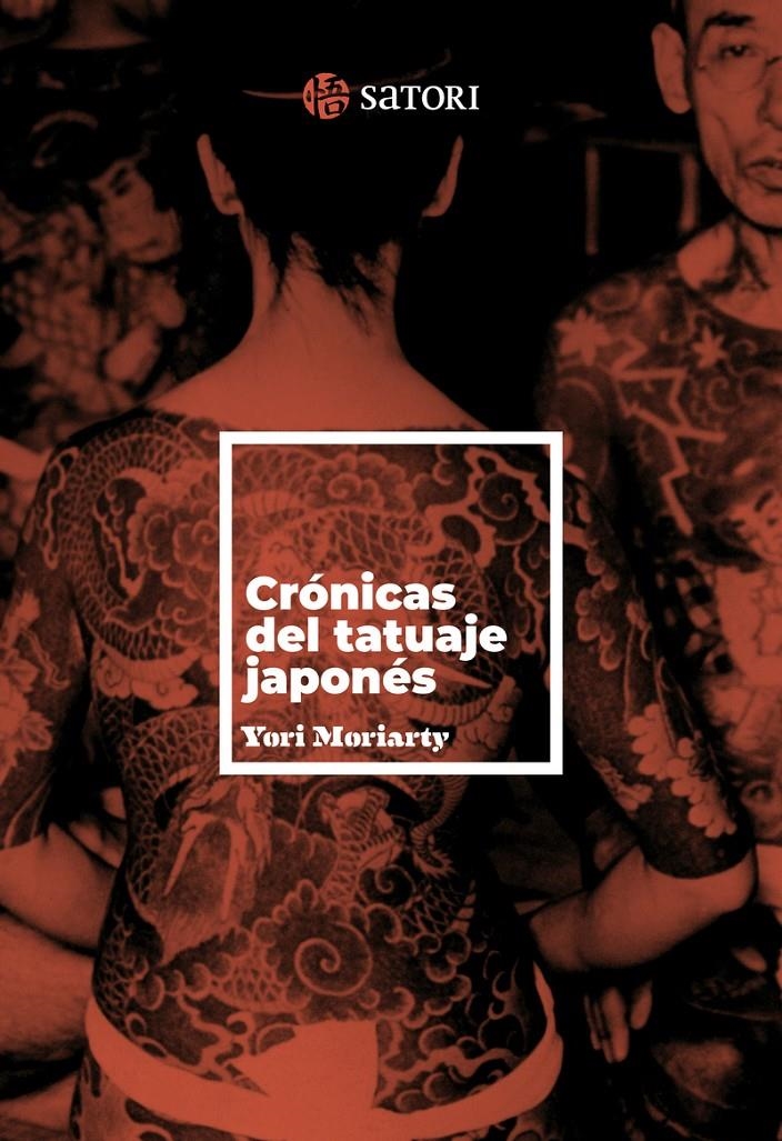 CRONICAS DEL TATUAJE JAPONES [RUSTICA] | MORIARTY, YORI | Akira Comics  - libreria donde comprar comics, juegos y libros online