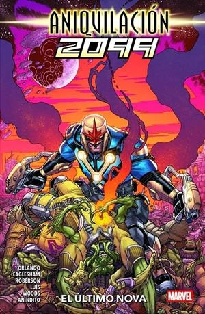 ANIQUILACION 2099, EL ULTIMO NOVA (COLECCION 100% MARVEL) [RUSTICA] | ORLANDO, STEVE  | Akira Comics  - libreria donde comprar comics, juegos y libros online
