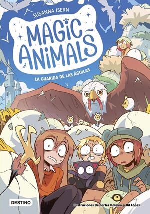 MAGIC ANIMALS Nº10: LA GUARIDA DE LAS AGUILAS [RUSTICA] | ISERN, SUSANNA / DALMAU, CARLES | Akira Comics  - libreria donde comprar comics, juegos y libros online