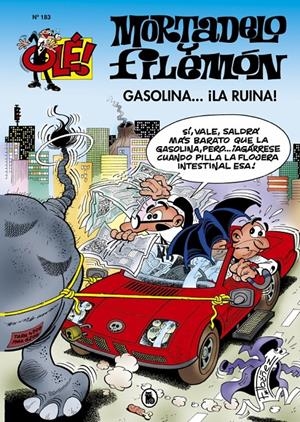 OLE! MORTADELO Y FILEMON Nº183: GASOLINA... ¡LA RUINA! [RUSTICA] | IBAÑEZ, FRANCISCO | Akira Comics  - libreria donde comprar comics, juegos y libros online