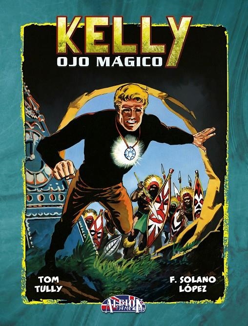 KELLY OJO MAGICO VOL.08 [CARTONE] | TULLY, TOM /SOLANO LOPEZ, FRANCISCO | Akira Comics  - libreria donde comprar comics, juegos y libros online