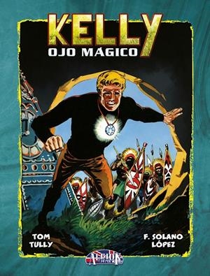 KELLY OJO MAGICO VOL.08 [CARTONE] | TULLY, TOM /SOLANO LOPEZ, FRANCISCO | Akira Comics  - libreria donde comprar comics, juegos y libros online