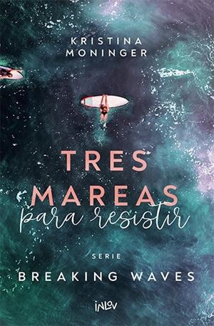 TRES MAREAS PARA RESISTIR (BREAKING WAVES 3) (CANTOS PINTADOS) [RUSTICA] | MONINGER, KRISTINA | Akira Comics  - libreria donde comprar comics, juegos y libros online