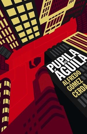PUPILA DE AGUILA [RUSTICA] | GOMEZ CERDA, ALFREDO | Akira Comics  - libreria donde comprar comics, juegos y libros online