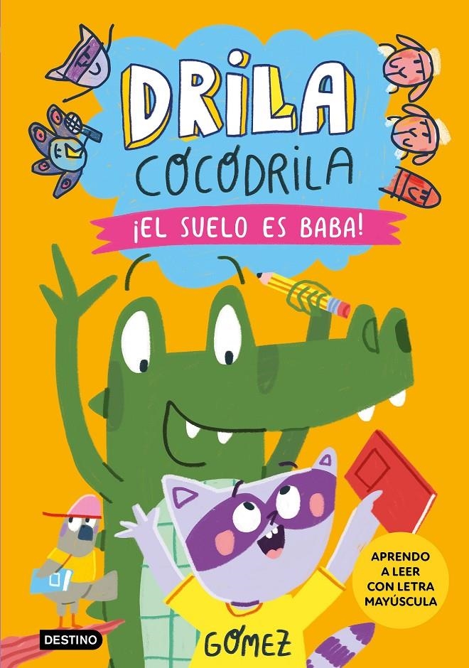 DRILA COCODRILA Nº5: ¡EL SUELO ES BABA! (APRENDO A LEER CON MI PRIMER COMIC) [CARTONE] | GOMEZ | Akira Comics  - libreria donde comprar comics, juegos y libros online