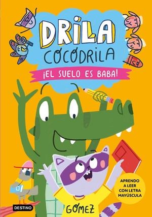 DRILA COCODRILA Nº5: ¡EL SUELO ES BABA! (APRENDO A LEER CON MI PRIMER COMIC) [CARTONE] | GOMEZ | Akira Comics  - libreria donde comprar comics, juegos y libros online