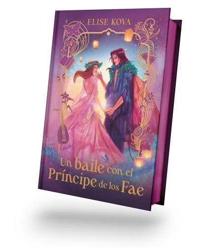 UN BAILE CON EL PRINCIPE DE LOS FAE (EDICION ESPECIAL CANTOS PINTADOS) [CARTONE] | KOVA, ELISE | Akira Comics  - libreria donde comprar comics, juegos y libros online