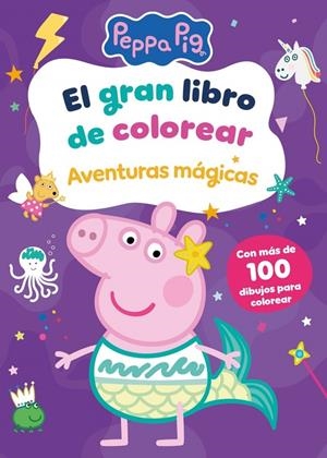 PEPPA PIG: EL GRAN LIBRO DE COLOREAR AVENTURAS MAGICAS [RUSTICA] | Akira Comics  - libreria donde comprar comics, juegos y libros online