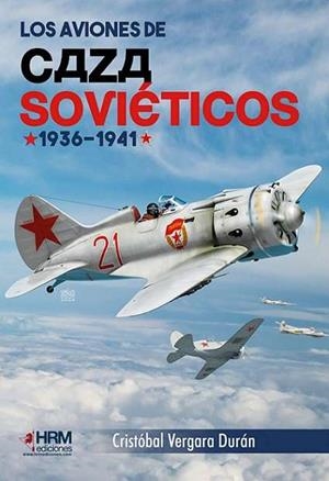 AVIONES DE CAZA SOVIETICOS, LOS (1936-1941) [RUSTICA] | VERGARA, CRISTOBAL | Akira Comics  - libreria donde comprar comics, juegos y libros online