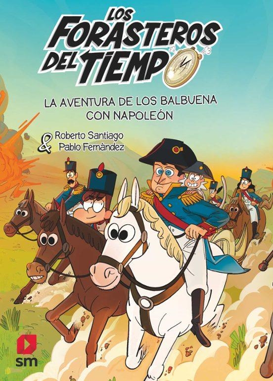 FORASTEROS DEL TIEMPO, LOS Nº20: LA AVENTURA DE LOS BALBUENA CON NAPOLEON [RUSTICA] | SANTIAGO, ROBERTO / FERNANDEZ, PABLO | Akira Comics  - libreria donde comprar comics, juegos y libros online