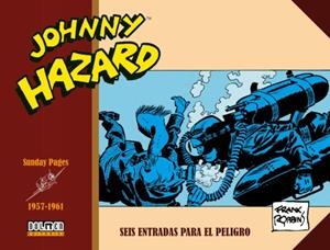 JOHNNY HAZARD SUNDAY PAGES (1957-1961): SEIS ENTRADAS PARA EL PELIGRO [CARTONE] | ROBBINS, FRANK | Akira Comics  - libreria donde comprar comics, juegos y libros online