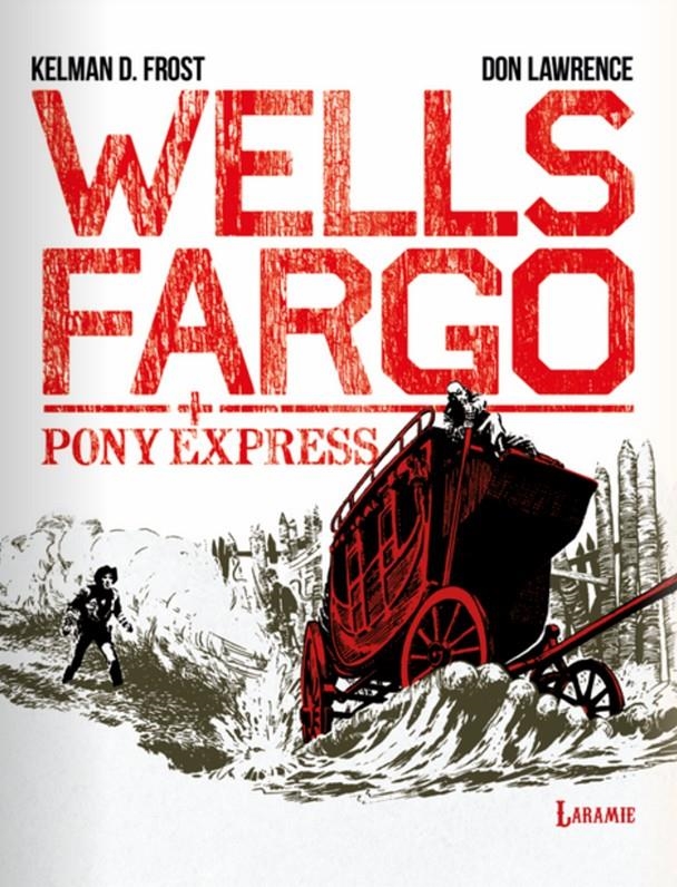 WELLS FARGO: PONY EXPRESS [RUSTICA] | D. FROST, KELMAN / LAWRENCE, DON | Akira Comics  - libreria donde comprar comics, juegos y libros online
