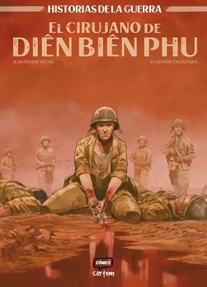 HISTORIAS DE LA GUERRA: EL CIRUJANO DE DIEN BIEN PHU [CARTONE] | PECAU, JEAN-PIERRE / DAVIDENKO, VLADIMIR | Akira Comics  - libreria donde comprar comics, juegos y libros online