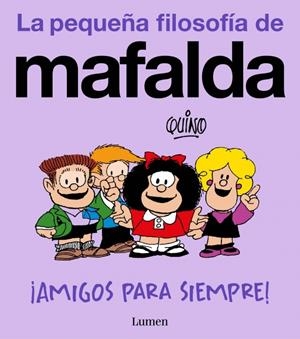 PEQUEÑA FILOSOFIA DE MAFALDA, LA: ¡AMIGOS PARA SIEMPRE! [RUSTICA] | QUINO | Akira Comics  - libreria donde comprar comics, juegos y libros online