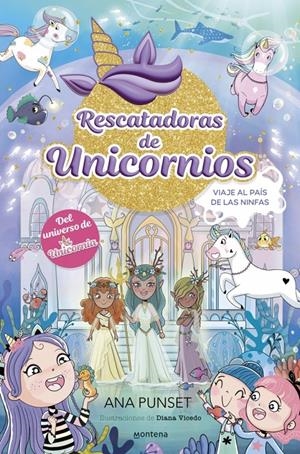 RESCATADORAS DE UNICORNIOS Nº07: VIAJE AL PAIS DE LAS NINFAS [CARTONE] | PUNSET, ANA / VICEDO, DIANA | Akira Comics  - libreria donde comprar comics, juegos y libros online
