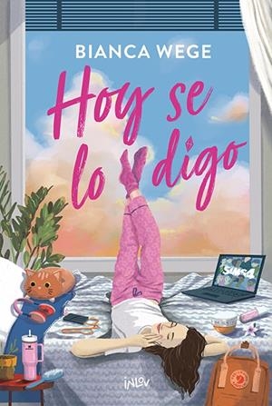 HOY SE LO DIGO [RUSTICA] | WEGE, BIANCA | Akira Comics  - libreria donde comprar comics, juegos y libros online