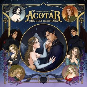 ACOTAR: UNA GUIA ILUSTRADA [CARTONE] | LOPEZ, SOFIA / COLOM, BEATRIZ | Akira Comics  - libreria donde comprar comics, juegos y libros online