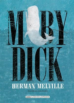 MOBY DICK (ALMA ILUSTRADOS) [CARTONE] | MELVILLE, HERMAN | Akira Comics  - libreria donde comprar comics, juegos y libros online