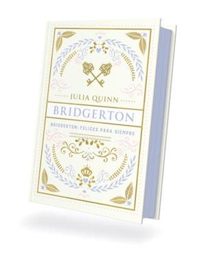 BRIDGERTON: FELICES PARA SIEMPRE (EDICION ESPECIAL LIMITADA) [CARTONE] | QUINN, JULIA | Akira Comics  - libreria donde comprar comics, juegos y libros online