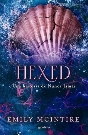 HEXED (UNA HISTORIA DE NUNCA JAMAS 6) [RUSTICA] | MCINTIRE, EMILY | Akira Comics  - libreria donde comprar comics, juegos y libros online