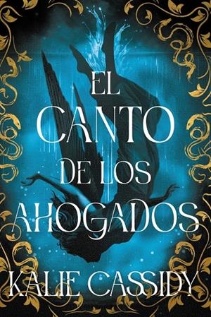 CANTO DE LOS AHOGADOS, EL [RUSTICA] | KASSIDY, KALIE | Akira Comics  - libreria donde comprar comics, juegos y libros online