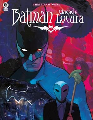 DC BLACK LABEL: BATMAN CIUDAD DE LOCURA [CARTONE] | WARD, CHRISTIAN | Akira Comics  - libreria donde comprar comics, juegos y libros online