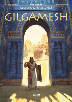 SABIDURIA DE LOS MITOS: GILGAMESH [CARTONE] | FERRY, LUC / BRUNEAU, CLOTILDE | Akira Comics  - libreria donde comprar comics, juegos y libros online