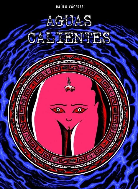 AGUAS CALIENTES [RUSTICA] | CACERES, RAULO | Akira Comics  - libreria donde comprar comics, juegos y libros online