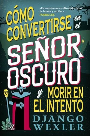COMO CONVERTIRSE EN EL SEÑOR OSCURO Y MORIR EN EL INTENTO [RUSTICA] | WEXLER, DJANGO | Akira Comics  - libreria donde comprar comics, juegos y libros online