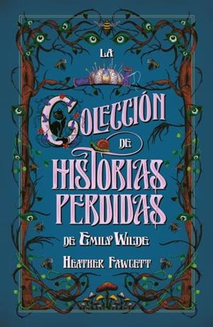 COLECCION DE HISTORIAS PERDIDAS DE EMILY WILDE, LA (CRONICAS DE EMILY WILDE III) [RUSTICA] | FAWCETT, HEATHER | Akira Comics  - libreria donde comprar comics, juegos y libros online