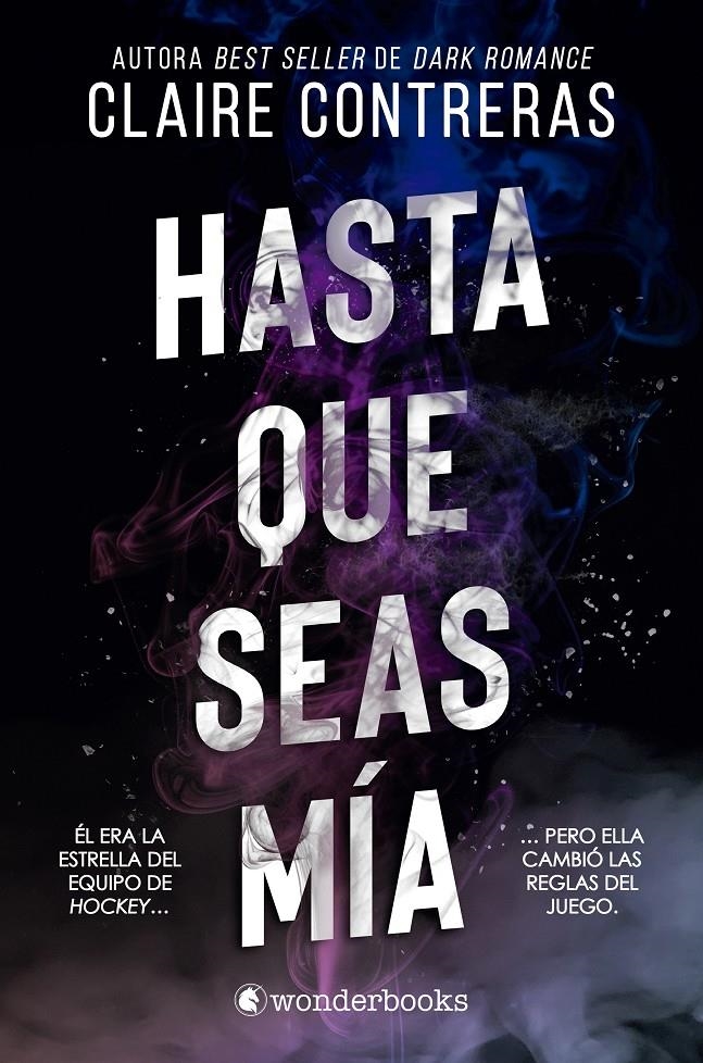HASTA QUE SEAS MIA [RUSTICA] | CONTRERAS, CLAIRE | Akira Comics  - libreria donde comprar comics, juegos y libros online