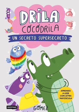 DRILA COCODRILA Nº8: UN SECRETO SUPERSECRETO [CARTONE] | GOMEZ | Akira Comics  - libreria donde comprar comics, juegos y libros online