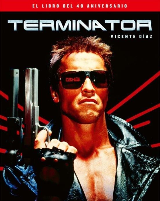 TERMINATOR: EL LIBRO DEL 40 ANIVERSARIO [CARTONE] | DIAZ, VICENTE | Akira Comics  - libreria donde comprar comics, juegos y libros online