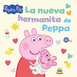 PEPPA PIG: LA NUEVA HERMANITA DE PEPPA (UN CUENTO) [CARTONE] | Akira Comics  - libreria donde comprar comics, juegos y libros online